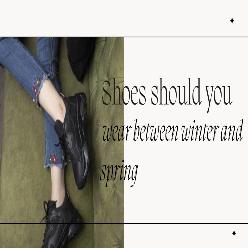 What shoes should you wear between winter and spring